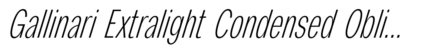 Gallinari Extralight Condensed Oblique